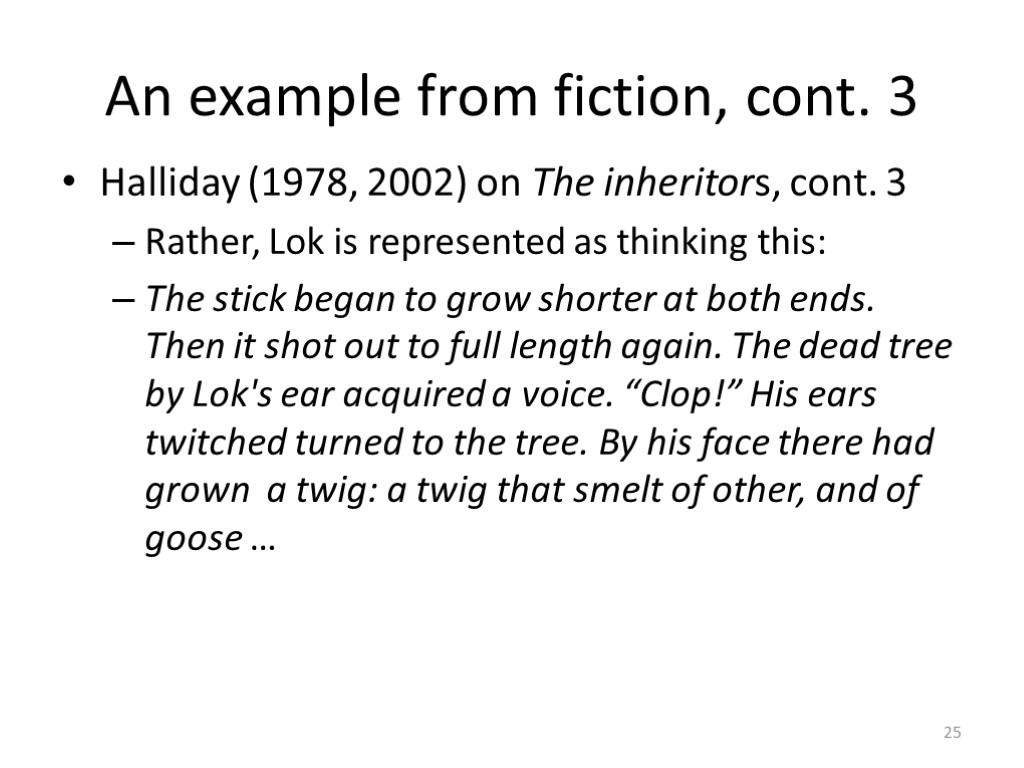 An example from fiction, cont. 3 Halliday (1978, 2002) on The inheritors, cont. 3